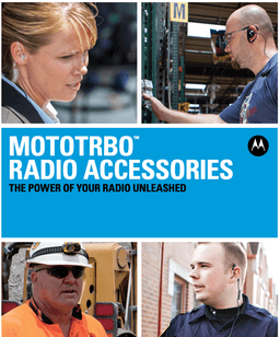 MOTOTRBO™ RADIO ACCESSORIES THE POWER OF YOUR RADIO UNLEASHED
